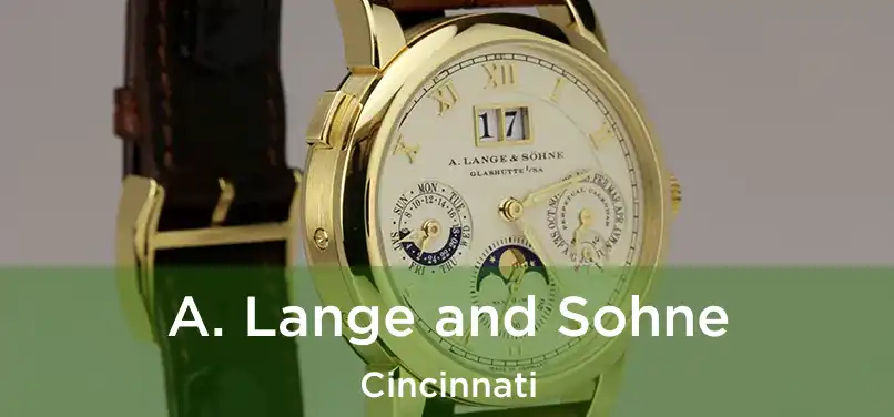 A. Lange and Sohne Cincinnati
