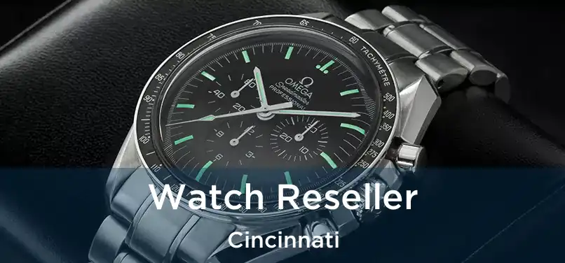  Watch Reseller Cincinnati